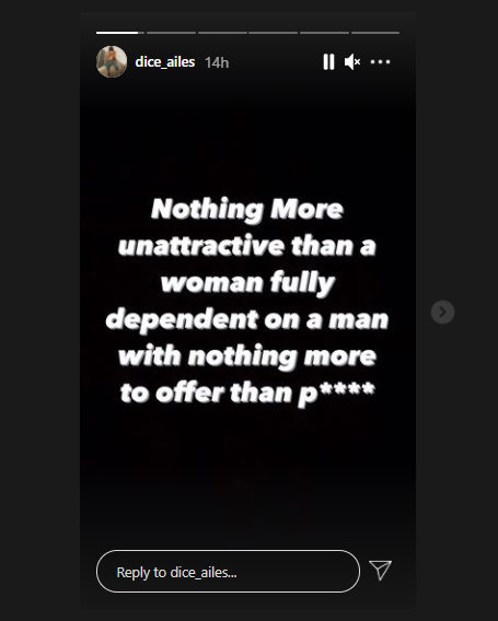 "Nothing more unattractive than a woman fully dependent on a man with nothing more to offer than pu**y" - Singer,  Dice Ailes 