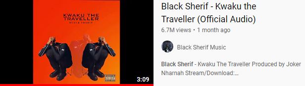 Second Sermon of Black Sherif hits 10 million whiles Kweku The Traveler hits 6M views on YouTube