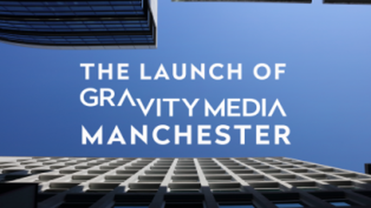 Gravity Media Opens New Manchester Production Center