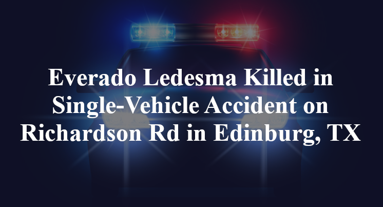Freddy Mondragon killed in Edinburg accident