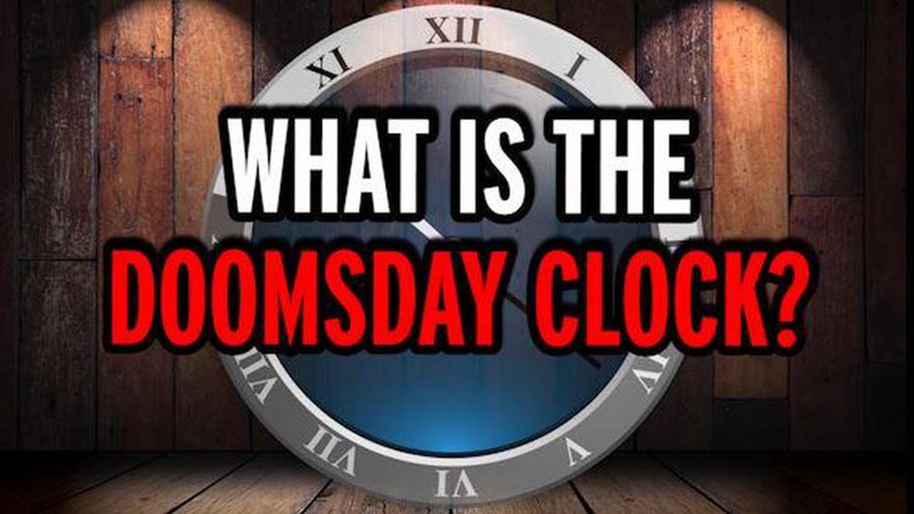 Doomsday Clock 2022 shows humanity remains as close to the apocalypse as ever before