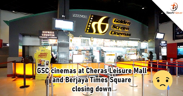 Gsc Closes Down Cinemas At Cheras Leisure Mall And Berjaya Times Square For Good Opera News